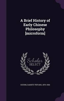 Book cover for A Brief History of Early Chinese Philosophy [Microform]