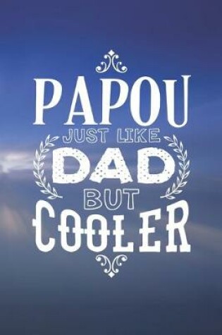 Cover of Papou Just Like Dads But Cooler