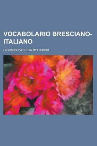 Cover of Vocabolario Bresciano-Italiano