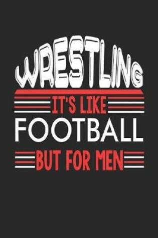 Cover of Wrestling It's Like Football But For Men