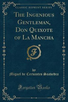 Book cover for The Ingenious Gentleman, Don Quixote of La Mancha (Classic Reprint)