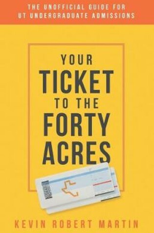 Cover of Your Ticket to the Forty Acres