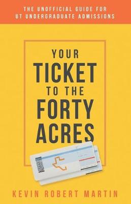 Cover of Your Ticket to the Forty Acres