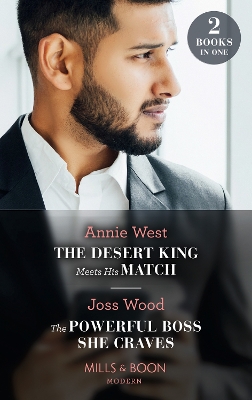 Book cover for The Desert King Meets His Match / The Powerful Boss She Craves
