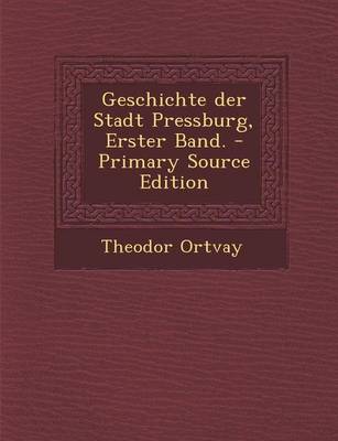 Book cover for Geschichte Der Stadt Pressburg, Erster Band.