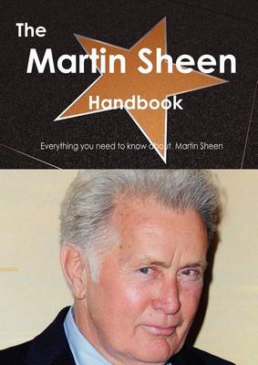 Book cover for The Martin Sheen Handbook - Everything You Need to Know about Martin Sheen