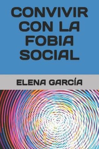 Cover of Convivir con la fobia social