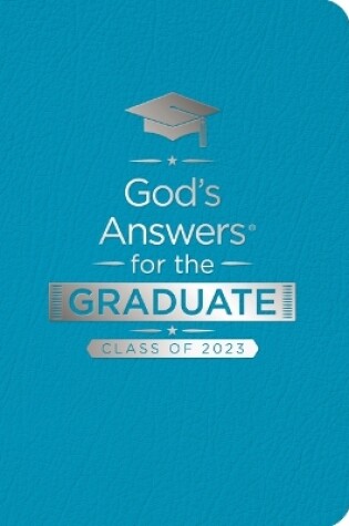 Cover of God's Answers for the Graduate: Class of 2023 - Teal NKJV