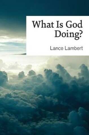 Cover of What Is God Doing?