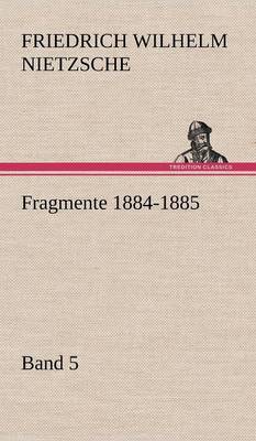 Book cover for Fragmente 1884-1885, Band 5