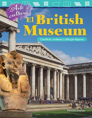 Book cover for Arte y cultura: El British Museum: Clasificar, ordenar y dibujar figuras (Art and Culture: The British Museum: Classify, Sort and Draw Shapes)