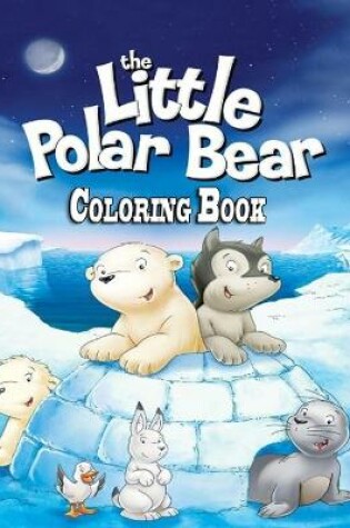 Cover of Little Polar Bear Coloring Book