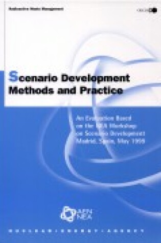 Cover of Radioactive Waste Management Scenario Development Methods and Practice: an Evaluation Based on the Nea Workshop on Scenario Development - Madrid, May 1999