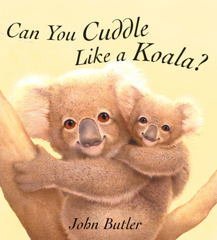 Book cover for Can You Cuddle Like a Koala?