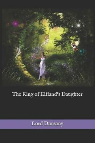 Cover of The King of Elfland's Daughter(annotated)