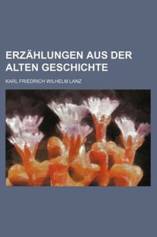 Cover of Erzahlungen Aus Der Alten Geschichte