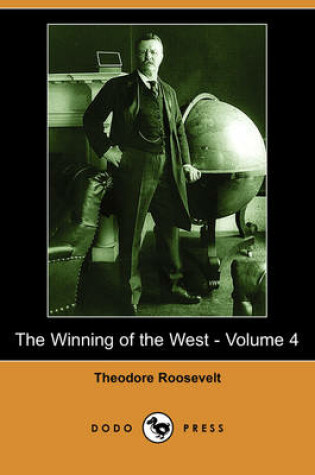 Cover of The Winning of the West - Volume 4 (Dodo Press)