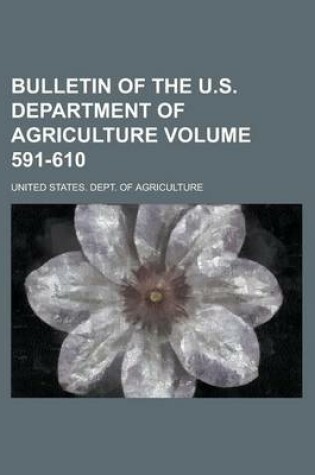 Cover of Bulletin of the U.S. Department of Agriculture Volume 591-610