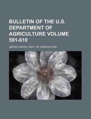 Book cover for Bulletin of the U.S. Department of Agriculture Volume 591-610