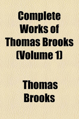 Book cover for Complete Works of Thomas Brooks (Volume 1)