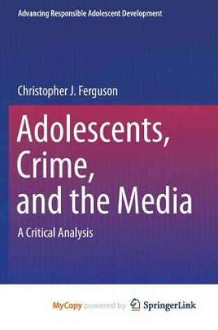 Cover of Adolescents, Crime, and the Media