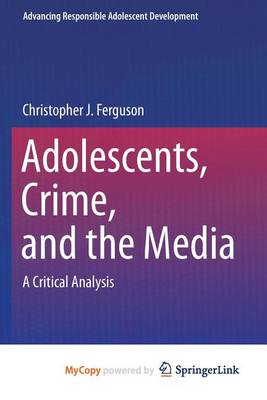 Book cover for Adolescents, Crime, and the Media