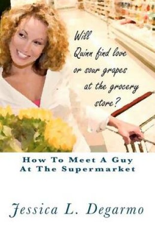 Cover of How to Meet a Guy at the Supermarket