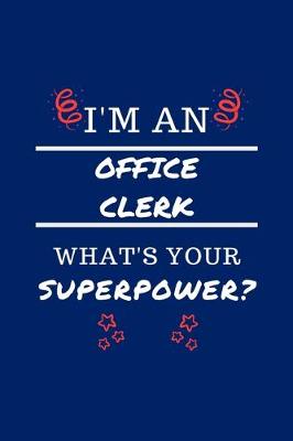 Book cover for I'm An Office Clerk What's Your Superpower?