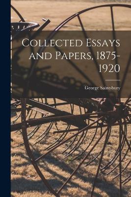 Book cover for Collected Essays and Papers, 1875-1920