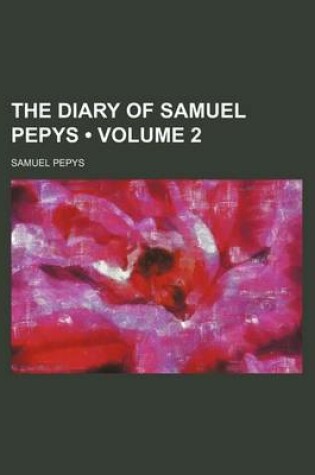 Cover of The Diary of Samuel Pepys (Volume 2)