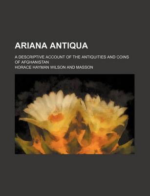 Book cover for Ariana Antiqua; A Descriptive Account of the Antiquities and Coins of Afghanistan