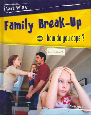 Book cover for Get Wise: Family Break-up: How do you cope?