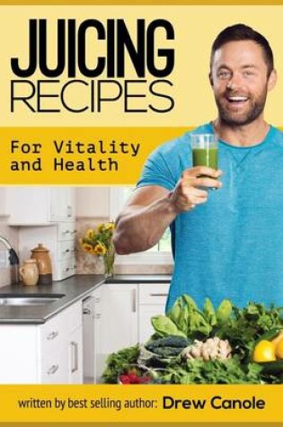 Cover of Juicing Recipes for Vitality and Health