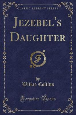 Book cover for Jezebel's Daughter (Classic Reprint)