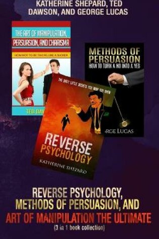 Cover of Reverse Psychology, Methods of Persuasion, and Art of Manipulation-The Ultimate