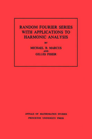Cover of Random Fourier Series with Applications to Harmonic Analysis. (AM-101)
