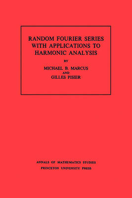 Cover of Random Fourier Series with Applications to Harmonic Analysis. (AM-101)