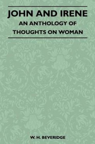 Cover of John And Irene - An Anthology Of Thoughts On Woman