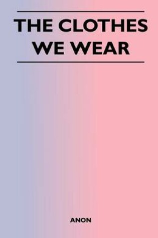 Cover of The Clothes We Wear