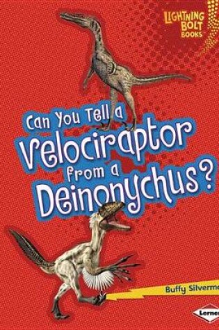 Cover of Can You Tell a Velociraptor from a Dienonychus
