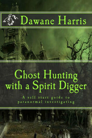 Cover of Ghost Hunting with a Spirit Digger