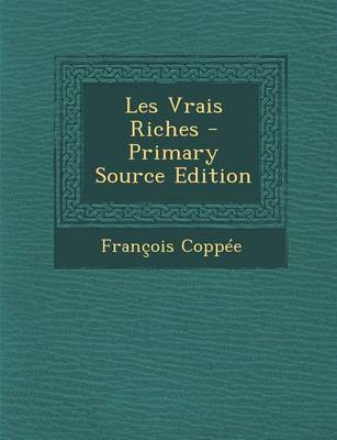 Book cover for Les Vrais Riches - Primary Source Edition