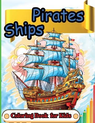 Book cover for Pirates Ships Coloring Book for Kids