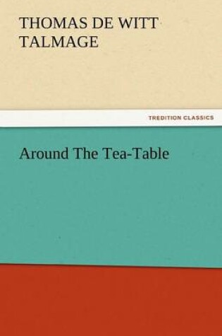 Cover of Around the Tea-Table