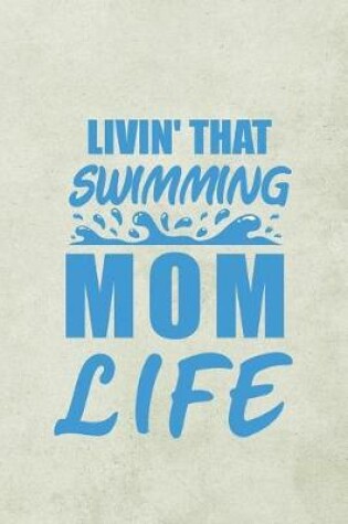 Cover of Livin' that swimming Mom life