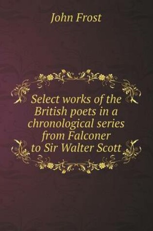 Cover of Select works of the British poets in a chronological series from Falconer to Sir Walter Scott