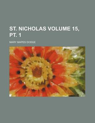 Book cover for St. Nicholas Volume 15, PT. 1