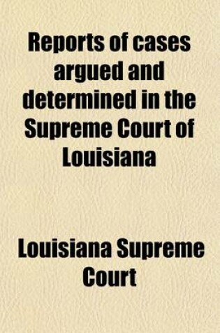 Cover of Reports of Cases Argued and Determined in the Supreme Court of Louisiana (Volume 16; V. 67)