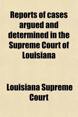 Book cover for Reports of Cases Argued and Determined in the Supreme Court of Louisiana (Volume 16; V. 67)