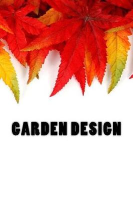 Book cover for Garden Design (Journal / Notebook)